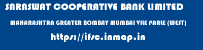 SARASWAT COOPERATIVE BANK LIMITED  MAHARASHTRA GREATER BOMBAY MUMBAI VILE PARLE (WEST)  ifsc code